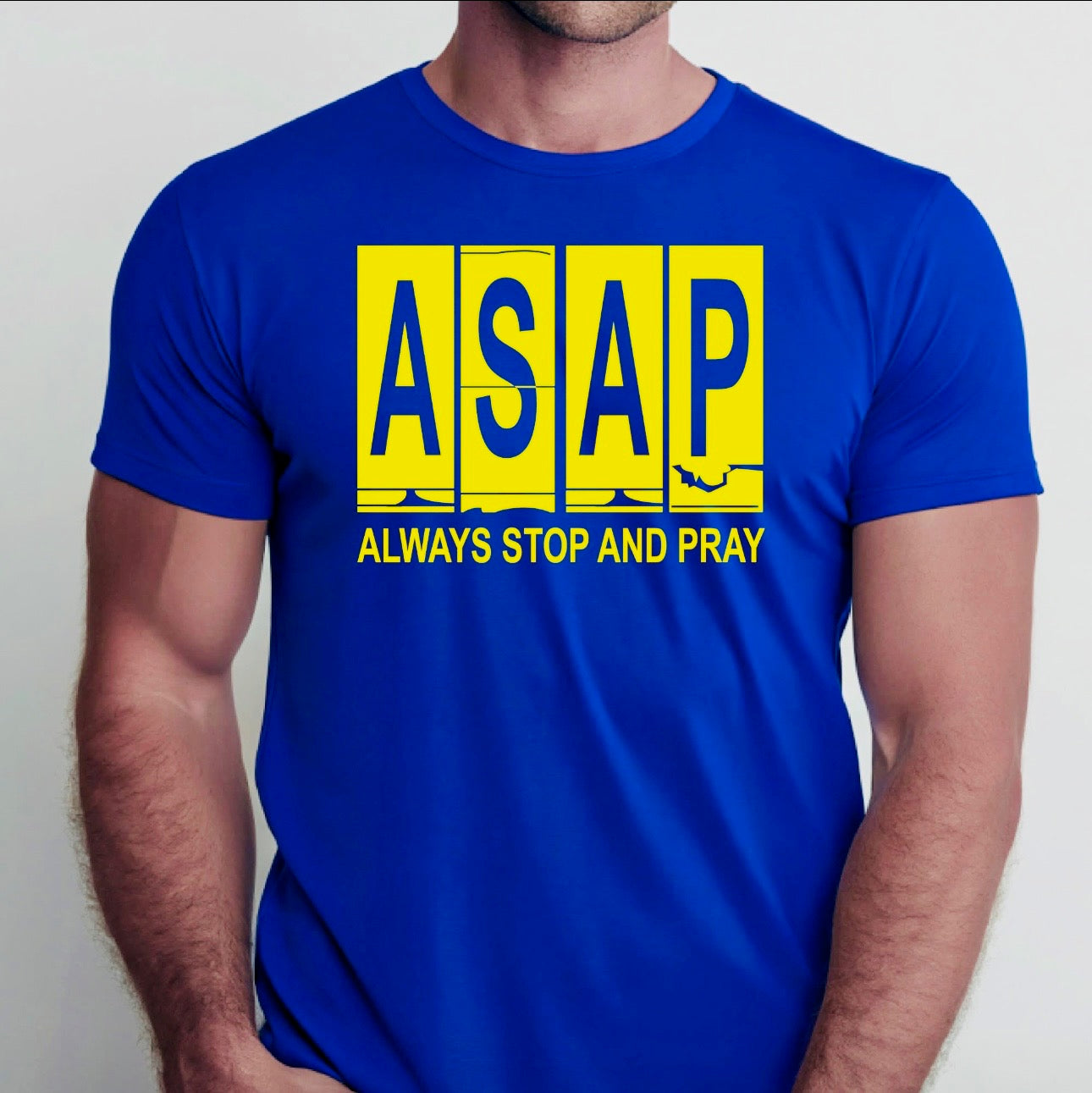 (ASAP) ALWAYS STOP AND PRAY