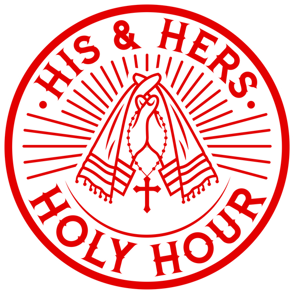 His & Hers Holy Hour